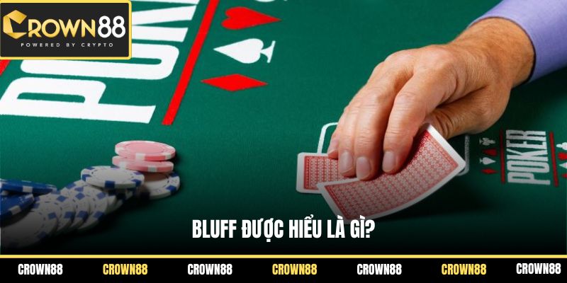 Bluff được hiểu là gì?