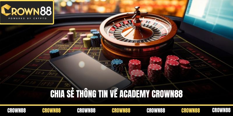 Chia sẻ thông tin về Academy Crown88