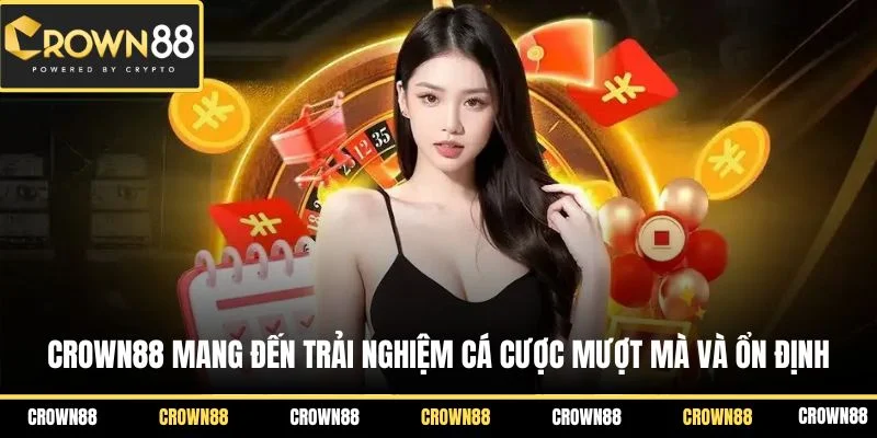 Trang chủ 20 Crown88 mang đến trải nghiệm cá cược mượt mà và ổn định