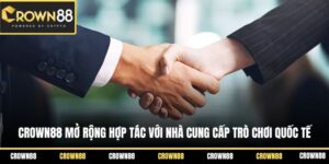 crown88 mo rong hop tac voi nha cung cap tro choi quoc te