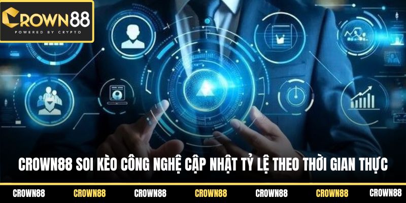 Crown88 Soi Kèo Công Nghệ 2 Crown88 soi kèo công nghệ cập nhật tỷ lệ theo thời gian thực