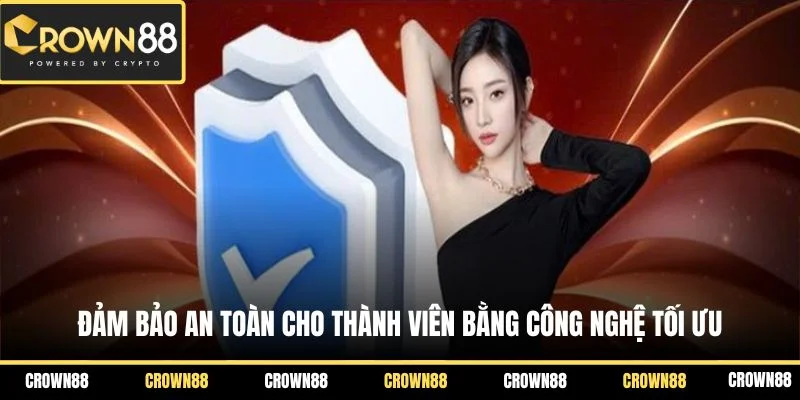 Trang chủ 25 Đảm bảo an toàn cho thành viên bằng công nghệ tối ưu