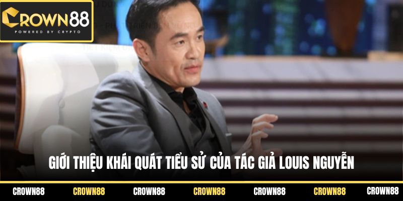 Tác Giả Louis Nguyễn 1 Giới thiệu khái quát tiểu sử của tác giả Louis Nguyễn