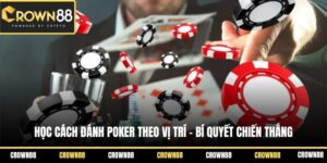 hoc cach danh poker theo vi tri bi quyet chien thang