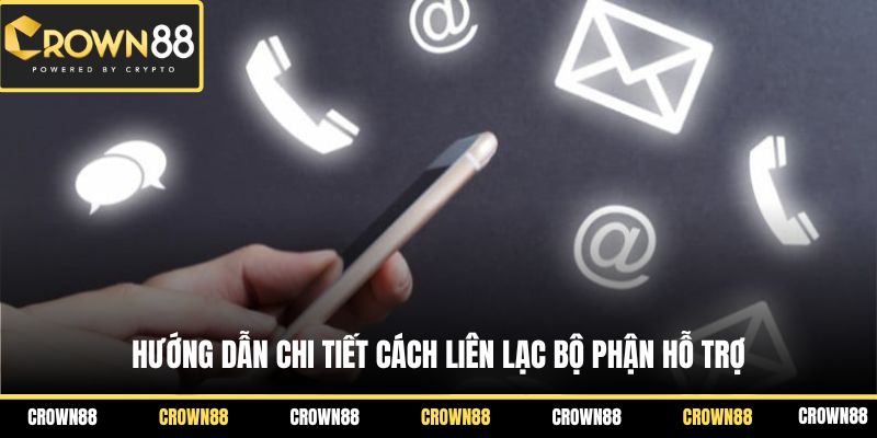 Liên Hệ Crown88 3 Hướng dẫn chi tiết cách liên lạc bộ phận hỗ trợ