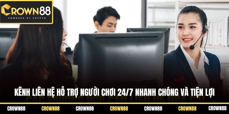 Liên Hệ Crown88 1 Kênh liên hệ hỗ trợ người chơi 24/7 nhanh chóng và tiện lợi
