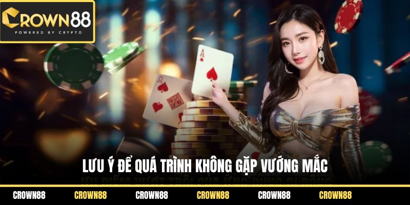 Tải App Crown88 - Trải Nghiệm Cá Cược Mọi Lúc, Mọi Nơi 2 Lưu ý để quá trình không gặp vướng mắc