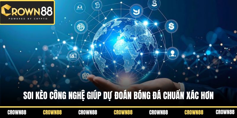 Crown88 Soi Kèo Công Nghệ 3 Soi kèo công nghệ giúp dự đoán bóng đá chuẩn xác hơn
